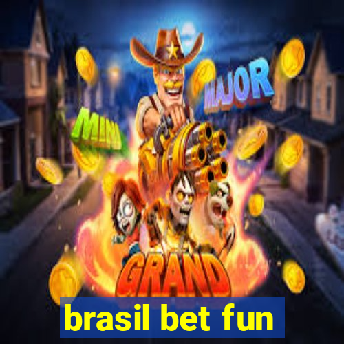 brasil bet fun
